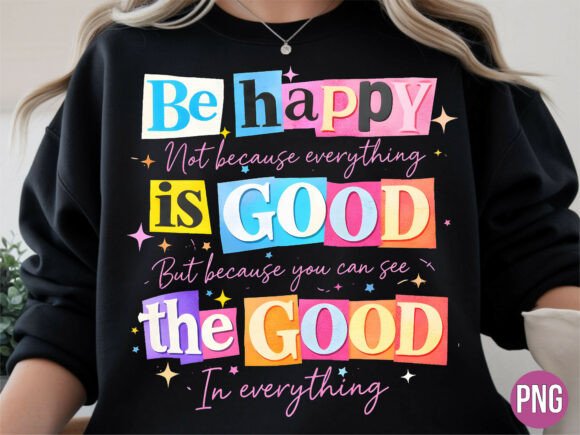 Elevating Brand Identity with the Positive Quote Be Happy Wall Shirt PNG: A Strategic Asset for Modern Creators